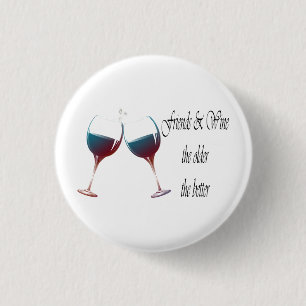 Friends and Wine the older the better, art gifts 3 Cm Round Badge