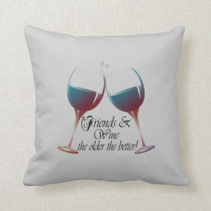 Friends and Wine the older the better pillow