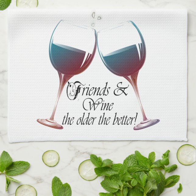 Friends and Wine the older the better Wine art Tea Towel (Folded)