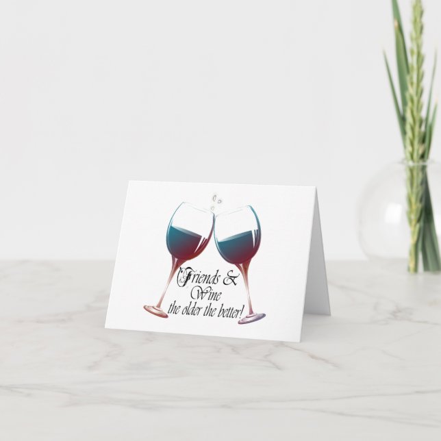Friends and Wine, the older the better, Wine Gifts Card (Front)