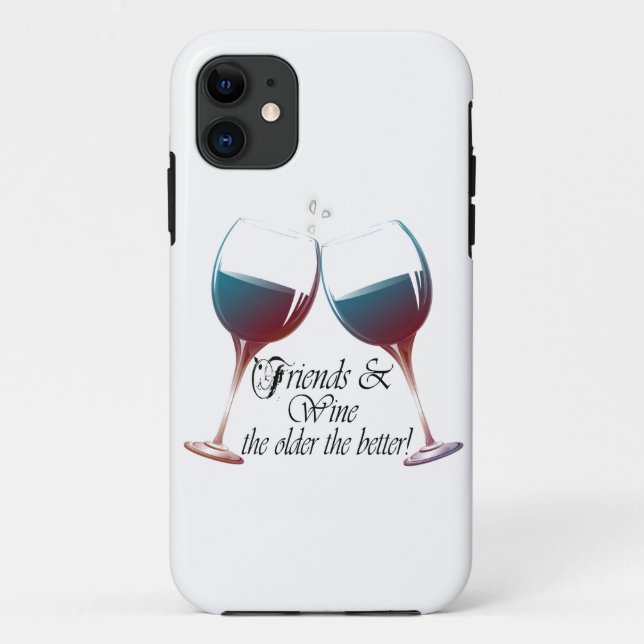 Friends and Wine, the older the better, Wine Gifts Case-Mate iPhone Case (Back)