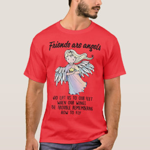 Friends Are Angels Who Lift Us Best Friends BFF Be T-Shirt