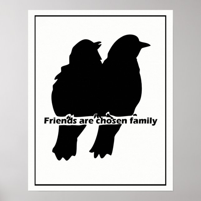 Friends are Chosen Family Two Bird Silhouette Poster (Front)