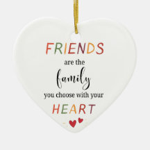 Friends Are Family You Choose Colourful Heart Quot