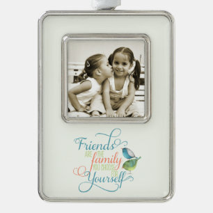 Friends are family you choose typography silver plated framed ornament