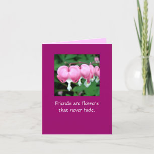 Friends are flowers that never fade.  NOTE CARDS