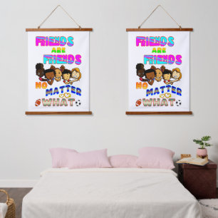 Friends Are Friends No Matter What Hanging Tapestry