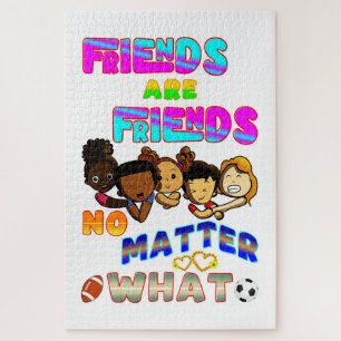 Friends Are Friends No Matter What Jigsaw Puzzle