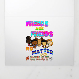Friends Are Friends No Matter What Tri-Fold Announcement