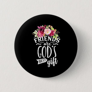 Friends Are God Best Gift 6 Cm Round Badge