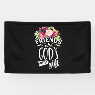 Friends Are God Best Gift Banner