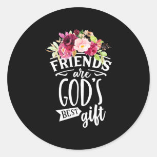 Friends Are God Best Gift Classic Round Sticker
