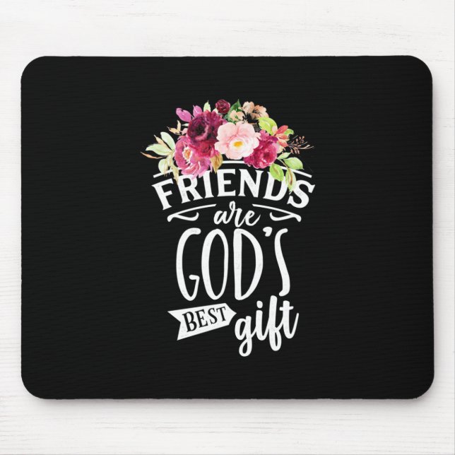 Friends Are God Best Gift Mouse Mat (Front)