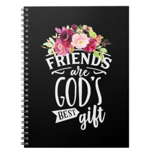 Friends Are God Best Gift Notebook