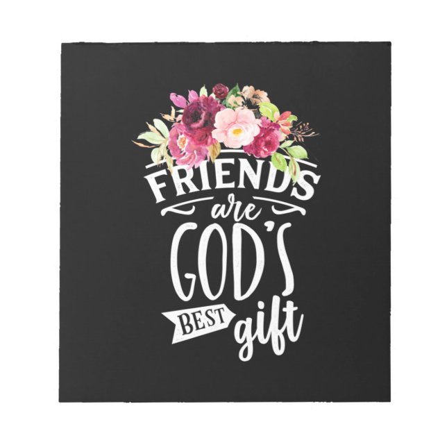 Friends Are God Best Gift Notepad (Front)