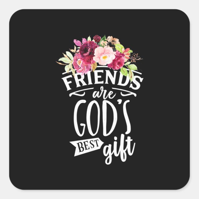Friends Are God Best Gift Square Sticker (Front)