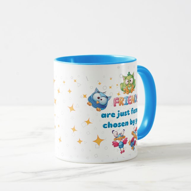 Friends Are Just Family Chosen By You  Mug (Front Right)