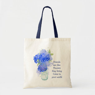 Friends are like Flowers they bring Colour Quote Tote Bag