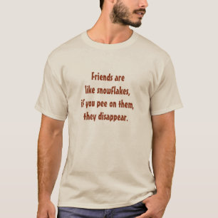 Friends are like snowflakes, T-Shirt