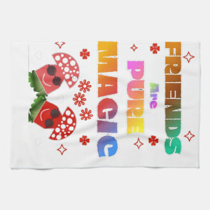 Friends Are Pure Magic –Friendship Tea Towel