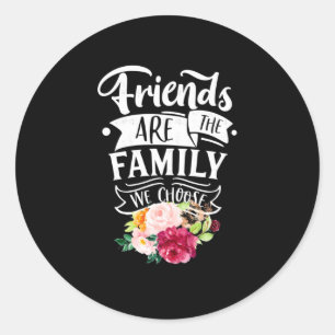 Friends Are The Family We Choose Classic Round Sticker
