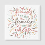 Friends are the Family We Choose Friendsgiving Magnet<br><div class="desc">Friends are the Family We Choose Friendsgiving Typography Thanksgiving magnets - With adorable hand drawn leaves and berry doodles. Plus a heartwarming quote for your friends and loved ones "Friends are the family we choose". An upscale look for an affordable price! Hand drawn leaf and berry pattern. This Colourful sweet...</div>