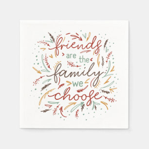Friends are the Family We Choose Friendsgiving Napkin