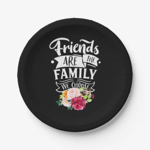 Friends Are The Family We Choose Paper Plate