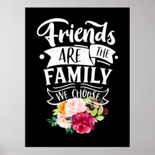 Friends Are The Family We Choose Poster