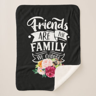 Friends Are The Family We Choose Sherpa Blanket