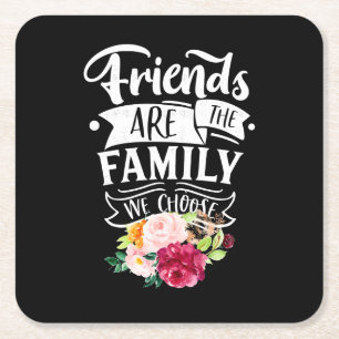 Friends Are The Family We Choose Square Paper Coaster