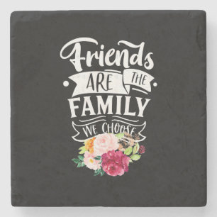Friends Are The Family We Choose Stone Coaster