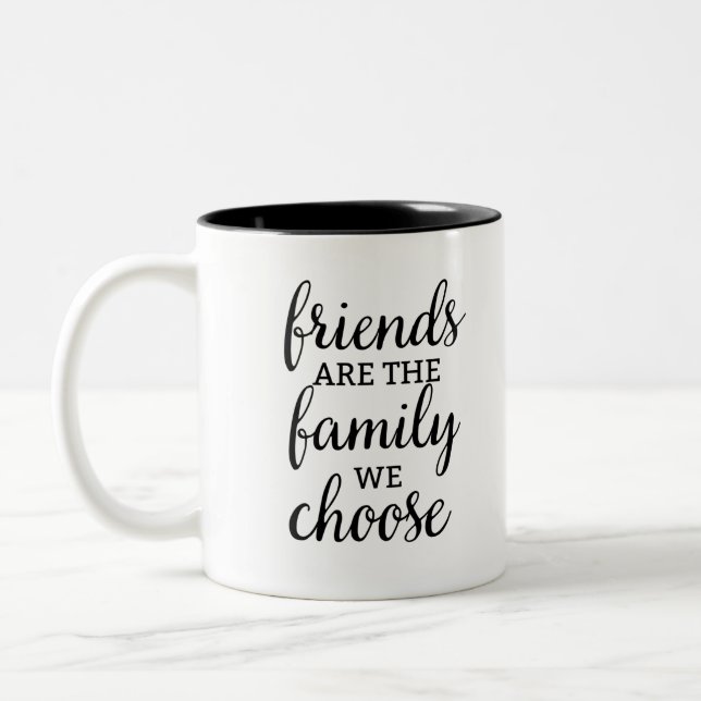 Friends Are The Family We Choose Two-Tone Coffee Mug (Left)