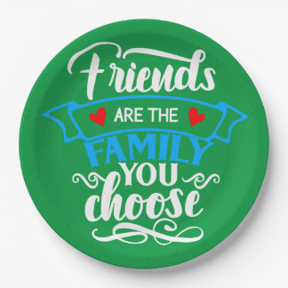 FRIENDS ARE THE FAMILY YOU CHOOSE 2 PAPER PLATE