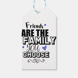 Friends Are The Family You Choose Gift Tags