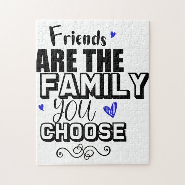 Friends Are The Family You Choose Jigsaw Puzzle (Vertical)