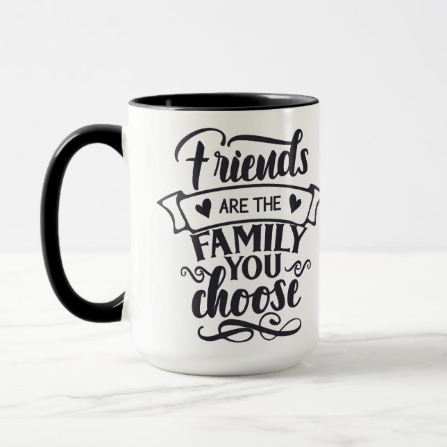 Friends Are The Family You Choose Mug (Left)