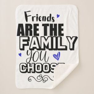 Friends Are The Family You Choose Sherpa Blanket