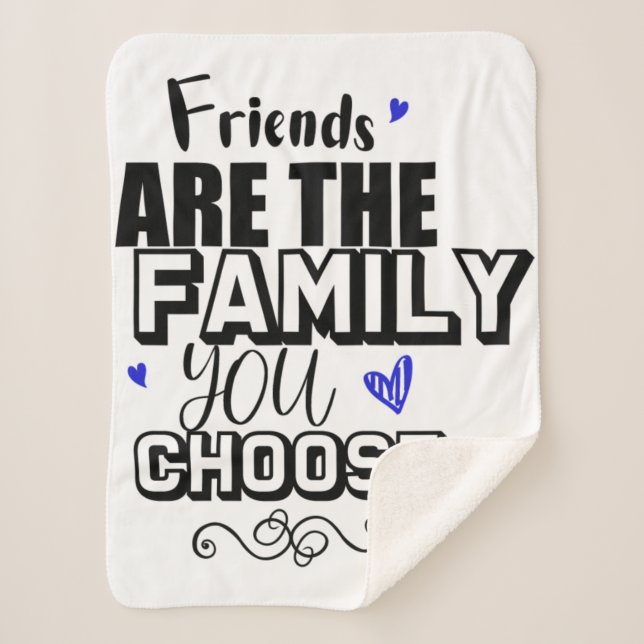 Friends Are The Family You Choose Sherpa Blanket (Front)