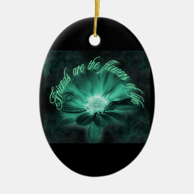 "FRIENDS ARE THE FLOWER'S" CHRISTMAS ORNAMENT (Front)