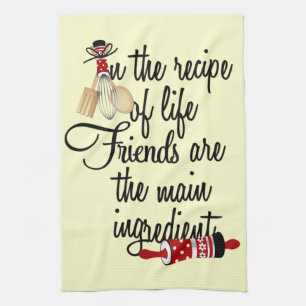 Friends are the Main Ingredient Kitchen Towel
