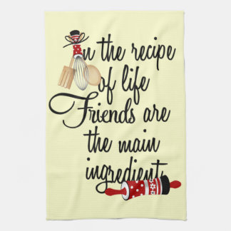 Friends are the Main Ingredient Kitchen Towel