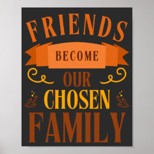 Friends Become Our Chosen Family Friendship Day  Poster