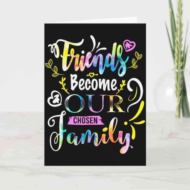 Friends Become Our Chosen Family Friendship Funny  Card (Front)
