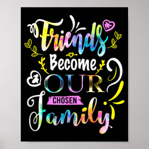 Friends Become Our Chosen Family Friendship Funny  Poster