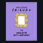 FRIENDS™ | Birthday Party Welcome Sign<br><div class="desc">Welcome your guests to your birthday celebration with this customizable FRIENDS™-themed welcome sign. Featuring iconic elements from the beloved TV show,  this sign adds a nostalgic touch to your party décor. Personalize it with your name and event details to create a memorable entrance that will delight your guests.</div>