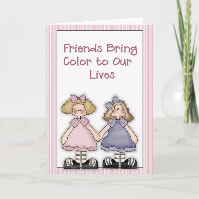 Friends bring colour Greeting Card (Front)