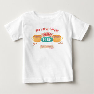 FRIENDS™   But First Coffee - Central Perk Baby T-Shirt