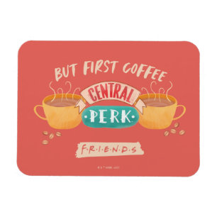 FRIENDS™   But First Coffee - Central Perk Magnet