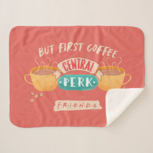 FRIENDS™   But First Coffee - Central Perk Sherpa Blanket